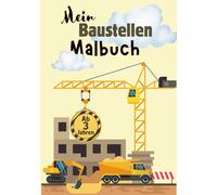 Mein Baustellen Malbuch