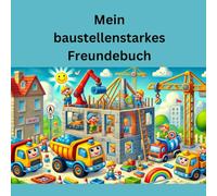Mein baustellenstarkes Freundebuch: DAS Freundebuch für die kleinen und grossen Baustellen-Fans. Viele verschiedene Seiten zum ausfüllen von deinen ... Platz für über 40 Freunde und Bekannte.