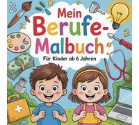 Mein Berufe-Malbuch: Für Kinder ab 6 Jahren