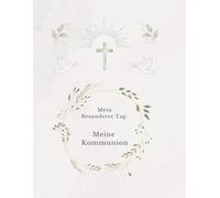 "Mein besonderer Tag - Meine Kommunion": Graue Version - Ein liebevoll gestaltetes Erinnerungsalbum zur Kommunion mit Platz für Gäste, Glückwünsche & Fotos ("Mein Kommunionsalbum")