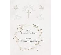 "Mein besonderer Tag - Meine Kommunion": Graue Version - Ein liebevoll gestaltetes Erinnerungsalbum zur Kommunion mit Platz für Gäste, Glückwünsche & Fotos ("Mein Kommunionsalbum")