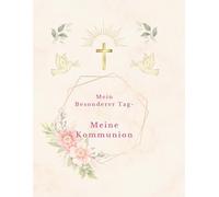 "Mein besonderer Tag - Meine Kommunion": Rosa Version - Ein liebevoll gestaltetes Erinnerungsalbum zur Kommunion mit Platz für Gäste, Glückwünsche & Fotos ("Mein Kommunionsalbum")