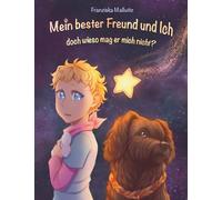Mein bester Freund und Ich, doch wieso mag er mich nicht?