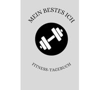 MEIN BESTES ICH - Fitnesstagebuch A5 mit 156 Workouts: Workout Planer - GYM Book - Fitness Planer - Notizbuch für Krafttraining, Bodybuilding, Hometraining, Crossfit und viele mehr...