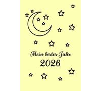Mein bestes Jahr - 2026: Plane dein Jahr im Einklang mit den Sternen! ("Yellow Stars" Edition)