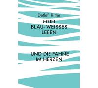 Mein Blau- Weißes Leben: ... und die Fahne im Herzen