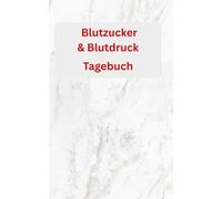 Mein Blutzucker/Blutdruck-Tagebuch: Das praktische 90-Tage-Protokoll für Vitalwerte, Ernährung und Wohlbefinden - Große Ausfüllseiten für eine ganzheitliche Analyse im Alltag (Gesundheitsserie)