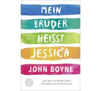 Mein Bruder heißt Jessica | John Boyne