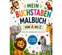 Mein Buchstaben-Malbuch von A bis Z: Tiere entdecken, Buchstaben lernen und kreativ ausmalen • Für Kinder ab 3 Jahren