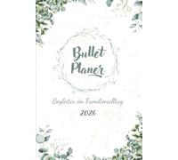 Mein Bullet Planer 2026 - Begleiter im Familienalltag: Das kreative Journal zum Gestalten I Termine, Finanzen, Schulalltag oder Me-Time I helles verspieltes Design
