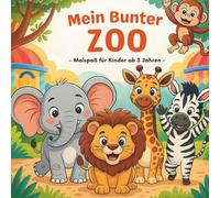 Mein bunter Zoo, Malbuch Zootiere, Erste Malvorlagen Tiere, Beschäftigungsbuch 3 Jahre: Malspaß für Kinder ab 3 Jahren - Süße Tiere mit großen Flächen zum Ausmalen