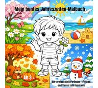 Mein buntes Jahreszeiten Malbuch: Mit farbigen Hintergründen - Figuren und Tieren zum Ausmalen, 42 Bilder, ab 3 Jahren