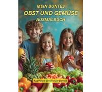 Mein Buntes Obst und Gemüse Ausmalbuch