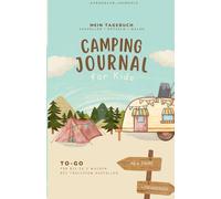 Mein Camping-Abenteuer - Reisetagebuch & Mitmachbuch für Kinder ab 6 Jahren | 3 Wochen voller Spaß, Kreativität & Erinnerungen