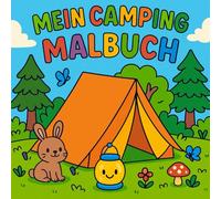 Mein Camping Malbuch: 40 spannende, lustige und lehrreiche Motive gegen die Langeweile im Sommerurlaub