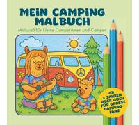 Mein Camping Malbuch: Ausmalspaß für kleine Camperinnen und Camper