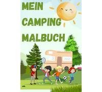 Mein Camping Malbuch: Tolle Urlaubsmotive zum Ausmalen, Kindergarten- und Grundschulalter ,handliches A5 Format
