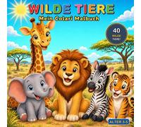 Mein Colari Malbuch: Wilde Tiere