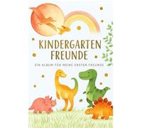 Mein cooles Dino-Freundebuch - Kindergartenzeit für immer festgehalten: Ein abenteuerliches Freundealbum für Kindergartenkinder mit Platz für 30 Freunde