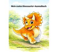 Mein cooles Dinosaurier-Ausmalbuch: 50 Dino-Motive zum Ausmalen - für Kinder von 6-9 Jahren