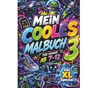 Mein Cooles Malbuch 3 | Für Kinder ab 7 bis 12 Jahren & Jugendliche: Das XL Spezial | 50 Individuelle Bilder zum Ausmalen für Mädchen und Jungen | Coole Designs | Mit Durch Druck Schutz