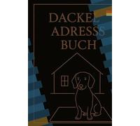 Mein Dackel-Adressbuch: Freunde auf vier Pfoten - Kontakte für Herz und Hund