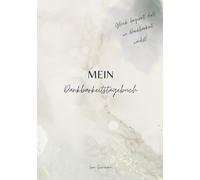 Mein Dankbarkeitstagebuch - 3 Minuten für mehr Fokus und Positivität: Geführtes Journal mit 3 täglichen Fragen, Affirmationen und Zitaten