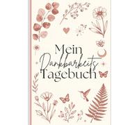 Mein Dankbarkeitstagebuch: Dankbarkeitstagebuch für junge Erwachsene, Teenager, Mädchen, Jungen, Journaling, Buch zum täglichen Ausfüllen