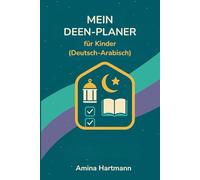 Mein Deen-Planer für Kinder (Deutsch-Arabisch): 52-Wochen Salah-Tracker + Ramadan & Eid Spezial | Für Kinder 7-12