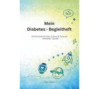 Mein Diabetes-Begleitheft: Mitteilungs- und Wochenheft für Kinder mit Diabetes Typ 1 - Kita, Schule & Zuhause - Inhalt für ein Vierteljahr - blau