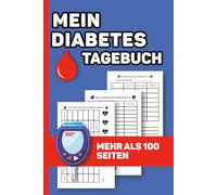 MEIN DIABETES TAGEBUCH: A5 Blutzucker-Tagebuch zur einfachen Kontrolle - Für Typ 1, 2, 3 Diabetes, Schwangerschaftsdiabetes & Senioren - Mit oder ohne Insulin & Messwerte verwendbar