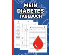 MEIN DIABETES TAGEBUCH: Blutzucker-Tagebuch A5 - Für Typ 1, 2 & 3 Diabetes, Schwangerschaftsdiabetes & Senioren - Einfach Insulin & Werte dokumentieren, mit oder ohne Messgerät