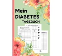 MEIN DIABETES TAGEBUCH: Praktisches A5 Blutzucker-Tagebuch - Für Typ 1, 2 & 3 Diabetes, Schwangerschaftsdiabetes & Senioren - Einfache Dokumentation ... Messwerten - Klar, flexibel & alltagstauglich