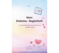 Mein Diabtetes-Begleitheft: Mitteilungs- und Wochenheft für Kinder mit Diabetes Typ 1 - Kita, Schule & Zuhause - Inhalt für ein Vierteljahr - rosa