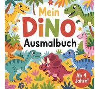 Mein Dino Ausmalbuch - für Kinder ab 4 Jahre: für kleine Entdecker - fördert Feinmotorik, Konzentration und Kreativität