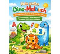 Mein Dino Freund: Das große Dinosaurier Malbuch für Kinder (4-8 Jahre): 50 lustige Dinosaurier-Bilder + Zahlen & ABC lernen zum Ausmalen - Großformat ... Hände | Ideal für Kindergarten & Vorschule