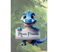 Mein Dino-Freundebuch: Ein liebevoll gestaltetes Freundebuch für kleine Dino-Fans ab 4 Jahren - mit süßen Dino-Illustrationen, zum Ausfüllen, ... & Grundschule - mit niedlichen Dino-Sprüchen