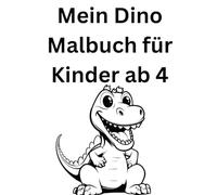 Mein Dino Malbuch für Kinder ab 4: 19 Dinosaurier zum Ausmalen