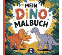 Mein Dino Malbuch: Tauche mit diesen 50 Motiven in die Welt der Dinosaurier ein