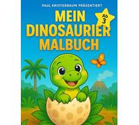 Mein Dinosaurier Malbuch: Ab 3 Jahre