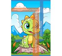 Mein Dinosaurier Malbuch: Ausmalbuch für Kinder