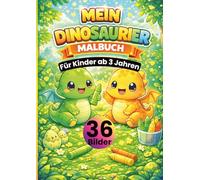 Mein Dinosaurier Malbuch für Kinder ab 3 Jahren: 36 süße Dinosaurier-Motive zum Ausmalen | T-Rex, Triceratops, Stegosaurus, Dino Eier & mehr • große, ... Kreativität, Feinmotorik & Konzentration