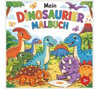 Mein Dinosaurier Malbuch für Kinder ab 3 Jahren: Ausmalbilder von süßen Dinos für kreative Kleinkinder: Spaßige Dinosaurier-Ausmalbilder für kreative ... für Kleinkinder und kleine Dino fans.i