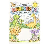 Mein Dinosaurier Malbuch: Kreativer Malspaß für kleine Dino-Fans