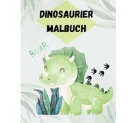 Mein Dinosaurier Malbuch: Malbuch mit Dinosaurier für Kinder ab 4 Jahre inkl. Rätsel. Malen, Lernen. Dinosaurier Malbuch, Dino Machbuch