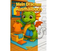 Mein Drachen-Malbuch: Der kleine Helfer im Haushalt: Ausmalspaß für Jungen und Mädchen - Drache hilft im Haushalt