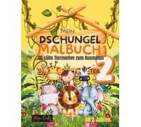 Mein Dschungel Malbuch 2: 40 Süße Tiermotive zum Ausmalen (Magic Doodles - Meine ersten Abenteuer Serien)