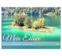 Mein Eibsee - Die Perle unterhalb der Zugspitze im Jahresverlauf (Wandkalender 2026 DIN A2 quer), CALVENDO Monatskalender: Jahreszeitliche Impressionen vom Eibsee bei Garmisch-Partenkirchen