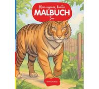 Mein eigenes, buntes Malbuch: Zoo