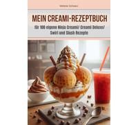 Mein eigenes Ninja Creami Rezeptbuch zum Notieren von100 eigenen Rezepten Eisrezepte: Meine 100 liebsten Ninja Creami Rezepte Notizbuch Rezeptbuch Deluxe Eismaschine Sorbet Slush